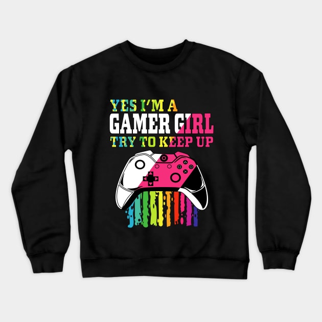 yes i'm a gamer girl try to keep up Crewneck Sweatshirt by PunnyPoyoShop